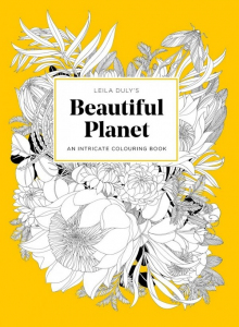 Leila Duly's Beautiful Planet : An Intricate Colouring Book